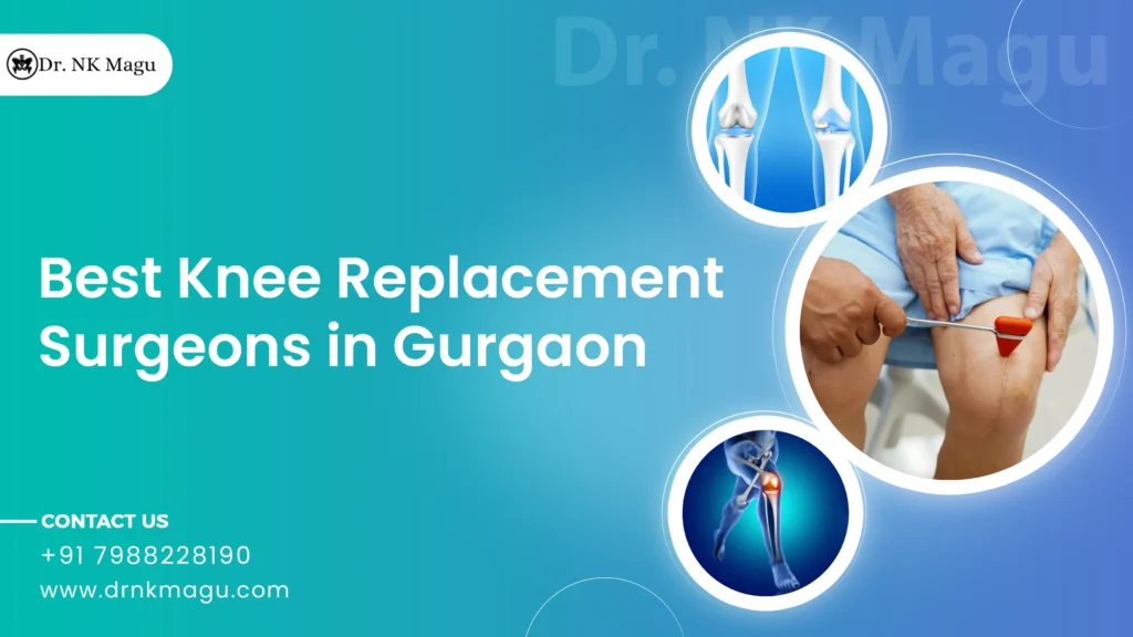 best knee replacement surgeons in gurgaon
