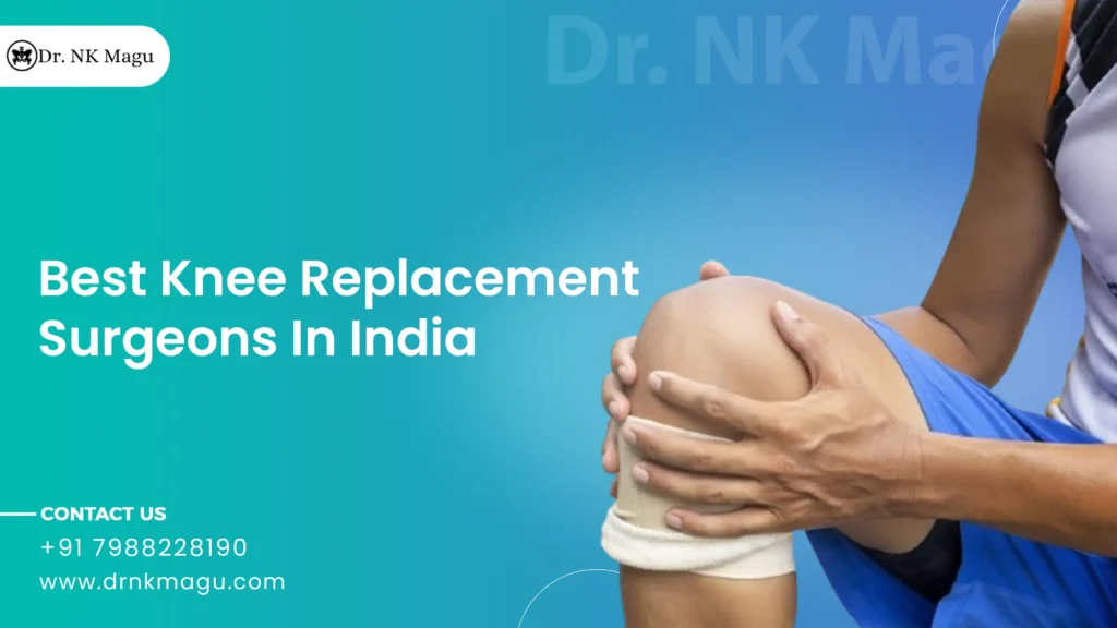 Best Knee Replacement Surgeons in India
