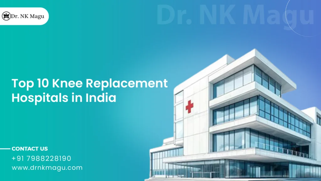 Top 10 Knee Replacement Hospitals in India